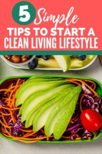 5 Simple Steps to Start a Clean Living Lifestyle